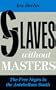 Slaves Without Masters
