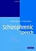 Schizophrenic Speech: Making Sense of Bathroots and Ponds that Fall in Doorways