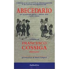 I servizi e le attivit� di informazione e di controinformazione. Abecedario per principianti, politici e militari, civili e gente comune (Intelligence e Comunicazione)