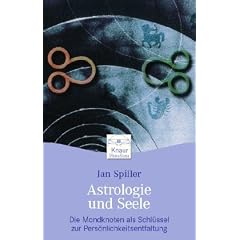 Astrologie und Seele: Die Mondknoten als Schl�ssel der Pers�nlichkeitsentfaltung