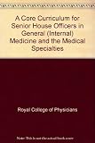 A core curriculum for senior house officers in general (internal) medicine and the medical specialties
