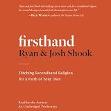 Firsthand: Ditching Secondhand Religion for a Faith of Your Own
