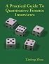 A Practical Guide To Quantitative Finance Interviews