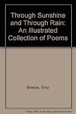 Through sunshine and through rain : an illustrated collection of poems
