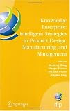 Knowledge Enterprise: Intelligent Strategies in Product Design, Manufacturing, and Management: Proceedings of PROLAMAT 2006, IFIP TC5, International Conference, ... in Information and Communication Technology)