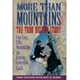More Than Mountains: The Todd Huston Story: One Leg, Fifty Mountains, an Unconquerable Faith