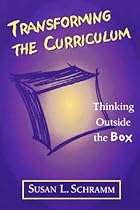 Transforming the Curriculum Transforming the Curriculum