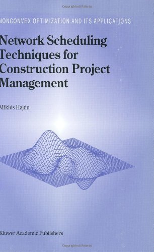Network Scheduling Techniques for Construction Project Management (Nonconvex Optimization and Its Applications)