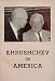 Khrushchev in America: Full texts of the speeches made by N. S. Khrushchev Chairman of the Council of Ministers of the USSR on his tour of the United States September 15-27, 1959