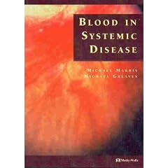 Blood in Systemic Disease by Michael Makris, Greaves and Michael F. Graves