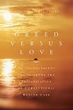 Greed Versus Love