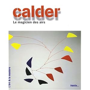Calder : Le magicien des airs