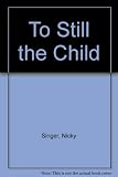 To still the child
