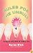 Rules for the Unruly: Living an Unconventional Life