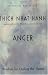 Anger: Wisdom for Cooling the Flames