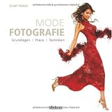 Modefotografie: Grundlagen, Praxis, Techniken - Eliot L. Siegel