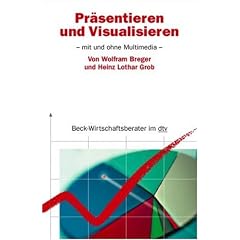 Präsentieren und Visualisieren. Mit und ohne Multimedia. (Taschenbuch)