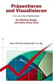 Präsentieren und Visualisieren: Mit und ohne Multimedia
