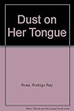 Dust on her tongue