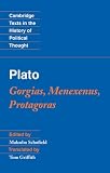 Plato: Gorgias, Menexenus, Protagoras (Cambridge Texts in the History of Political Thought)