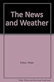 The news and weather