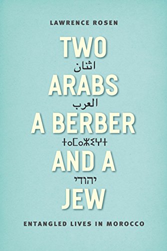 Two Arabs, a Berber, and a Jew: Entangled Lives in Morocco