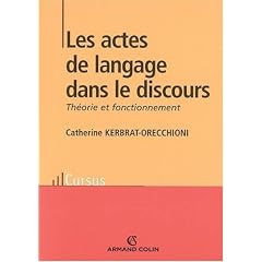 Les actes de langage dans le discours : Th�ories et fonctionnement