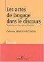 Les actes de langage dans le discours : Th�ories et fonctionnement