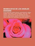 Beisbolistas de Los Angeles Dodgers: Pedro Martínez, Sandy Koufax, Juan Marichal, Manny Ramírez, Mike Piazza, José Offerman, José Lima (Spanish Edition)