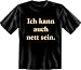 Suchen : Fun T Shirts " Auch mal nett !!! " Gr&ouml;&szlig;en S - XXL