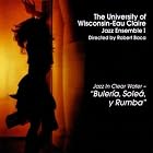 Jazz in Clear Water: Buleria by  University Of Wisconsin-Eau Claire Jazz Ensamble 