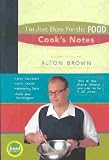 I'm Just Here for the Food: Cook's Notes