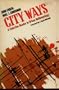 City Ways: A Selective Reader in Urban Anthology