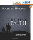 The Christian Faith: A Systematic Theology for Pilgrims on the Way