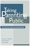 Taking Parenting Public : The Case for a New Social Movement