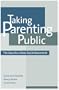 Taking Parenting Public : The Case for a New Social Movement