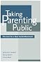 Taking Parenting Public: The Case for a New Social Movement