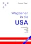Wegziehen in die USA. Das Wichtigste zu Visa, Wohnung, Arbeit, Auto, Finanzen.