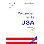 Wegziehen in die USA. Das Wichtigste zu Visa, Wohnung, Arbeit, Auto, Finanzen.