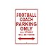 Football Coach Parking Only Gift Decor Novelty Garage Metal Aluminum Sign 8