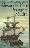Passage to Mutiny (Richard Bolitho Novels/Alexander Kent No 7)