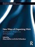 New ways of organizing work : developments, perspectives and experiences