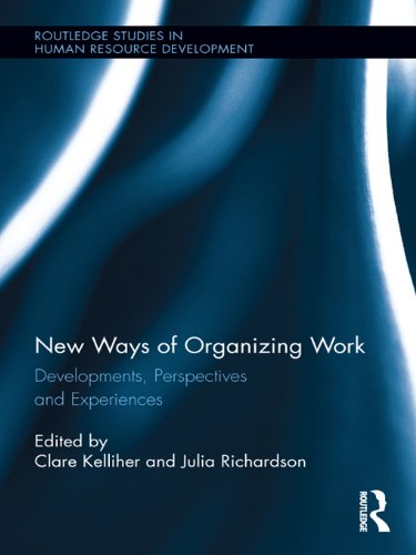 New Ways of Organizing Work: Developments, Perspectives, and Experiences (Routledge Studies in Human Resource Development)