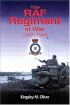 The RAF Regiment at War 1942-46