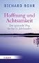 Hoffnung und Achtsamkeit: Der spirituelle Weg f�r das 21. Jahrhundert