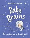 Baby Brains: The Smartest Baby in the Whole World (Horn Book Fanfare List (Awards))