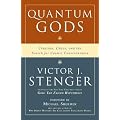 Quantum Gods: Creation, Chaos and the Search for Cosmic Consciousness