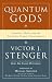 Quantum Gods: Creation, Chaos and the Search for Cosmic Consciousness