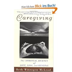 Caregiving: The Spiritual Journey of Love, Loss, and Renewal