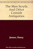 The Men Scryfa : and other Cornish antiquities